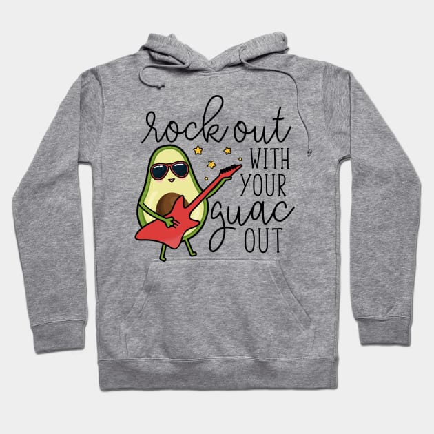 Rock Out With Your Guac Out Hoodie by Vine Mercantile